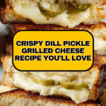 Crispy Dill Pickle Grilled Cheese Sandwich Recipe