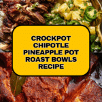 Crockpot Chipotle Pineapple Pot Roast Bowls Recipe