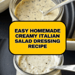 Easy Homemade Creamy Italian Salad Dressing Recipe